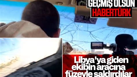 H­a­b­e­r­t­ü­r­k­ ­e­k­i­b­i­n­e­ ­L­i­b­y­a­­d­a­ ­s­a­l­d­ı­r­ı­